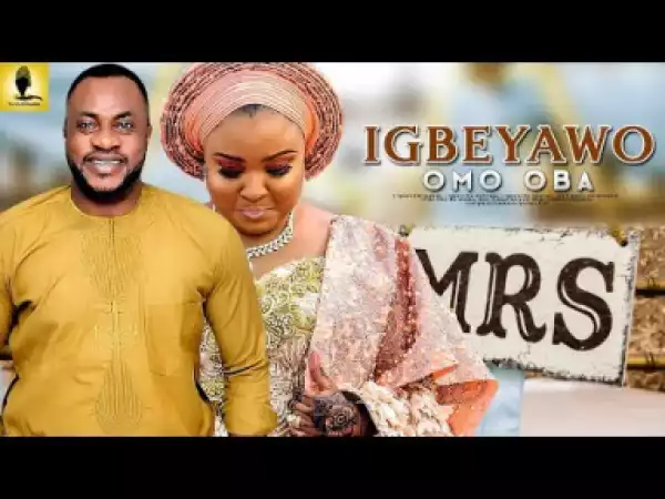 Yoruba Movie: Igbeyawo Omo Oba (2019)